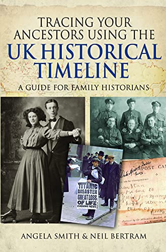 Tracing Your Ancestors Using the UK Historical Timeline: A Guide for Family Historians von Pen & Sword Family History